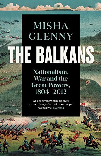 Cover of The Balkans, 1804-2012: Nationalism, War and the Great Powers