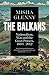 The Balkans, 1804-2012: Nationalism, War and the Great Powers