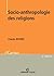 Socio-anthropologie des religions (Sociologie) (French Edition)