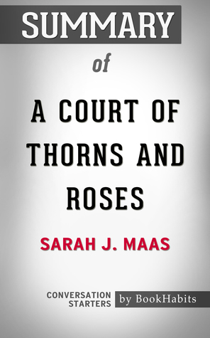 Summary of A Court of Thorns and Roses by Sarah J. Maas | Conversation Starters