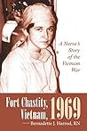 Fort Chastity, Vietnam, 1969: A Nurse’S Story of the Vietnam War