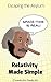 Relativity Made Simple: Escaping the Asylum