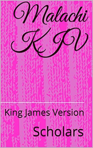 Malachi KJV: King James Version (Kindle Edition)