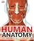 Human Anatomy: The Definitive Visual Guide
