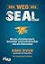 Der Weg des SEAL: Werde charakterstark, belastbar und instinktsicher wie ein Elitesoldat (German Edition)