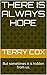 There is always hope: But s...