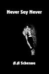 Never Say Never Never Say Never