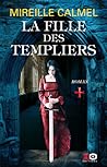 La fille des Templiers by Mireille Calmel