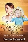 Blind Love in Maple Tree Falls (Hearts of the West Book 4) Book cover for Blind Love in Maple Tree Falls (Hearts of the West Book 4)