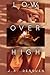 Low Over High (Over Duet, #1)