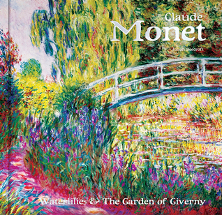 Claude Monet: Waterlilies and the Garden of Giverny (Masterworks)