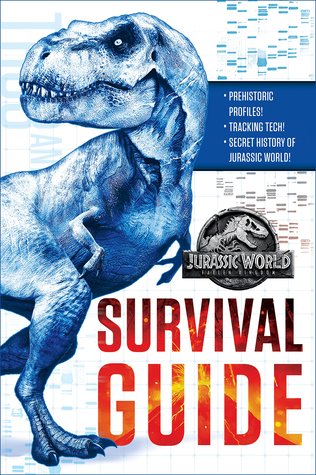 Jurassic World: Fallen Kingdom Survival Guide (Jurassic World: Fallen Kingdom)