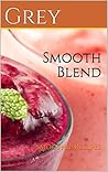 Smooth Blend: Smoothie Recipes
