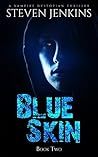 Blue Skin Book Two by Steven   Jenkins