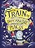 The Train to Impossible Places by P.G. Bell