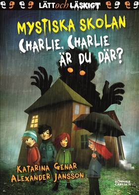 Charlie, Charlie är du där? (Mystiska skolan #6)