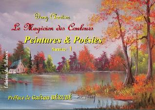 Le Magicien des couleurs. Peintures et poésies Numéro 1