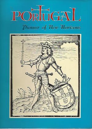 Portugal: Pioneer of New Horizons - Documentary Proof of Portuguese Priority in Discovering the Secrets of the Globe (Hardcover)
