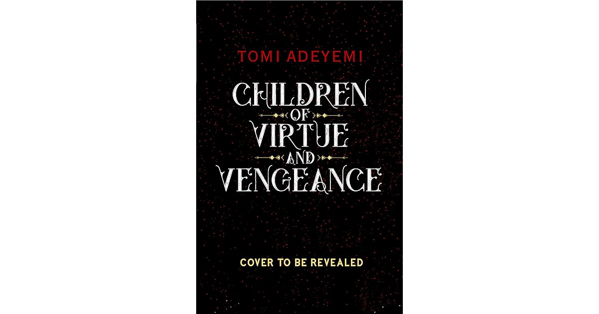 Children of Virtue and Vengeance by Tomi Adeyemi