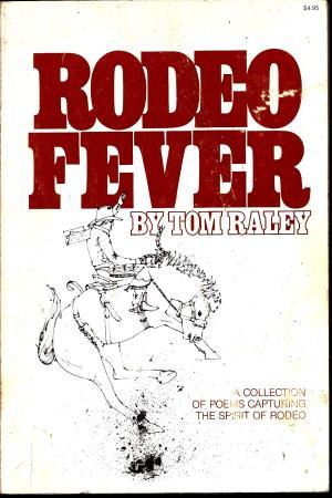 Rodeo fever: A collection of poems capturing the spirit of rodeo (Paperback)
