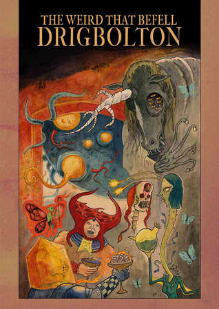 The Weird That Befell Drigbolton (Paperback)