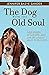 The Dog With The Old Soul