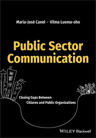 Public Sector Communication: Closing Gaps Between Citizens and Public Organizations (Kindle Edition)