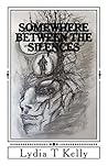Somewhere Between the Silences