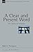 A Clear and Present Word: The Clarity of Scripture (New Studies in Biblical Theology Book 21)