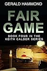 Fair Game (Keith Calder #4) Fair Game (Keith Calder #4)