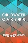 Coldwater Canyon by Anne-Marie Kinney