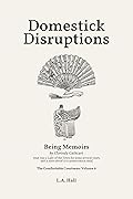 Domestick Disruptions: Being Memoirs by Clorinda Cathcart, that was a Lady of the Town for some several years, and is now elevat’d to aristocratick rank