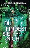 Du findest sie nicht