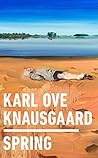 Spring by Karl Ove Knausgård