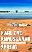 Spring by Karl Ove Knausgård