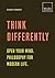 Think Differently: Open your mind. Philosophy for modern life: 20 thought-provoking lessons (BUILD+BECOME)