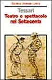 Teatro e spettacolo nel Settecento (Italian Edition)