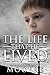 The Life That He Lived by Marguerite Mooers