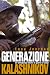 Generazione Kalashnikov. Un...