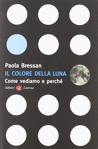 Il colore della luna: Come vediamo e perché (Paperback)