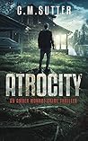Atrocity by C.M. Sutter