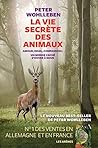 La Vie secrète des animaux by Peter Wohlleben