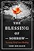 The Blessing of Sorrow: Turning Grief into Healing
