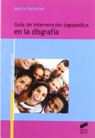 Guía de intervención logopédica en la disgrafía (Trastornos del lenguaje. Guía de intervención nº 3) (Spanish Edition)