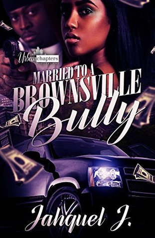 Married To A Brownsville Bully (Kindle Edition)