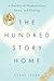 The Hundred Story Home: A Journey of Homelessness, Hope, and Healing
