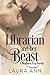 The Librarian and Her Beast...