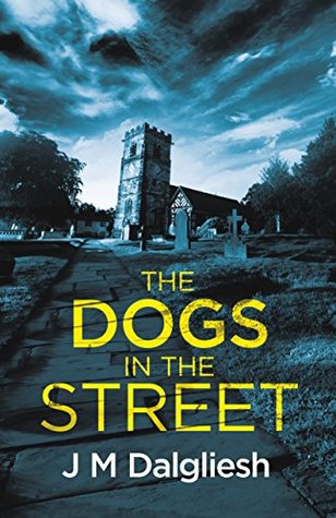 The Dogs in the Street (Dark Yorkshire #3)