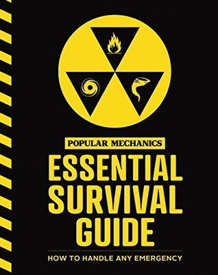 The Popular Mechanics Essential Survival Guide: The Only Book You Need in Any Emergency (Kindle Edition)