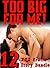 TOO BIG FOR ME! 12 XXX EROTIC STORY BUNDLE... by Amy Long